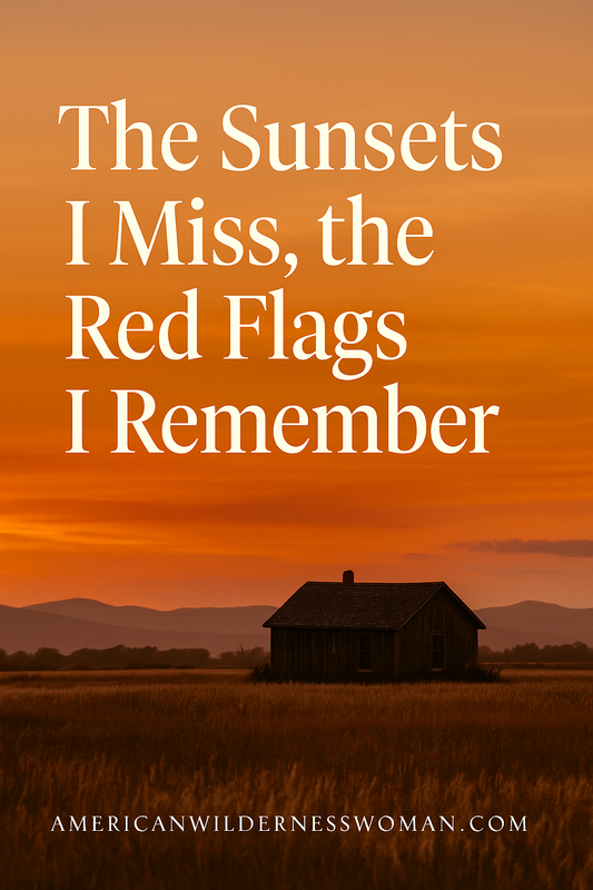 The Sunsets I Miss, the Red Flags I Remember
